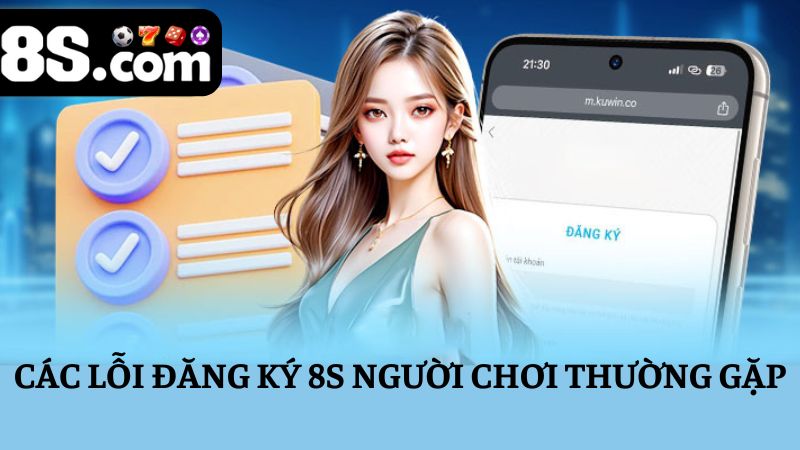 lỗi đăng ký 8S