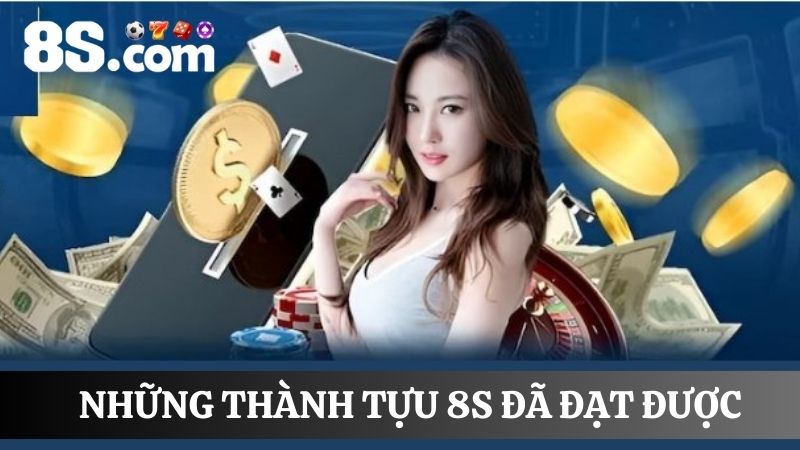 Giới thiệu 8S về thành tựu ấn tượng