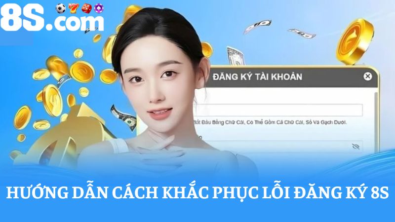 cách khắc phục lỗi đăng ký 8S