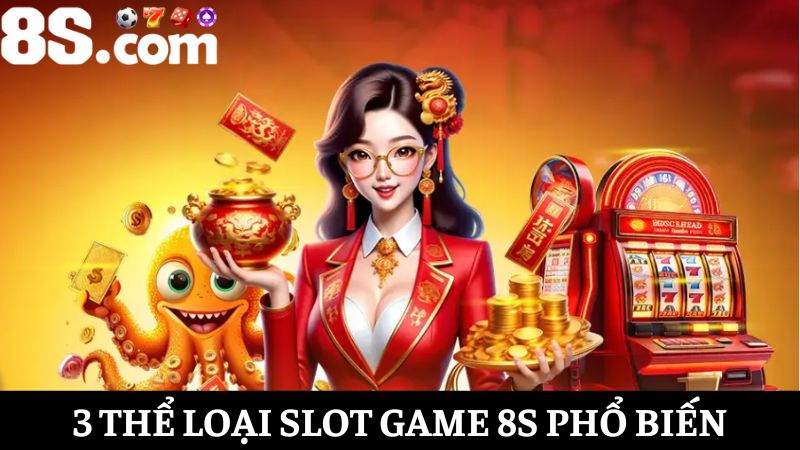 3 phiên bản Slot game 8S