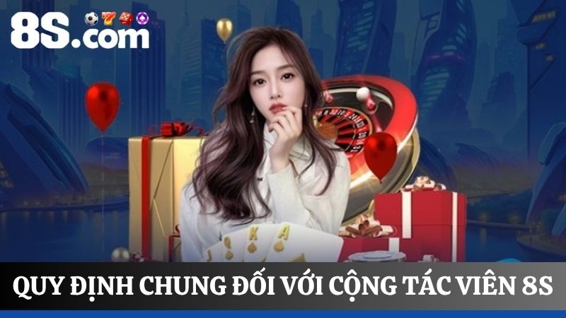 quy định chung đối với cộng tác viên 8S
