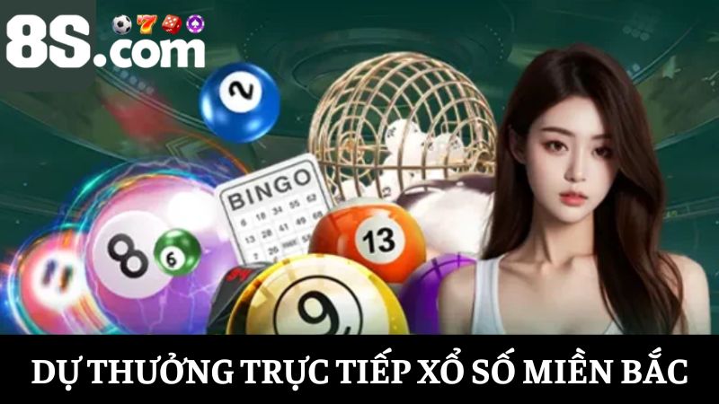 trực tiếp xổ số 8S - XSKT miền Bắc