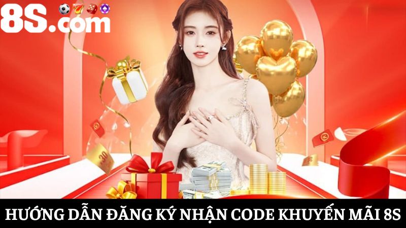 Hướng dẫn cách đăng ký code khuyến mãi 8S