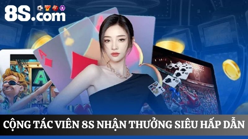 Kiếm thưởng cộng tác viên 8S
