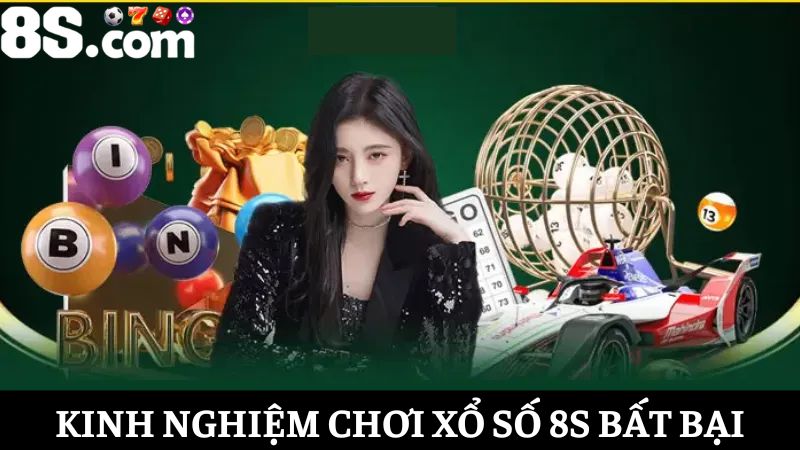 Kinh nghiệm chơi Xổ số 8S 