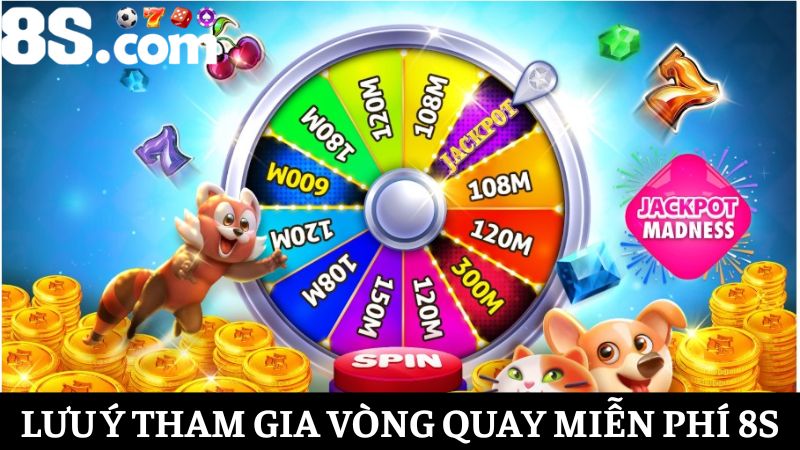 lưu ý về vòng quay miễn phí 8S