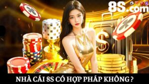 8S có hợp pháp không