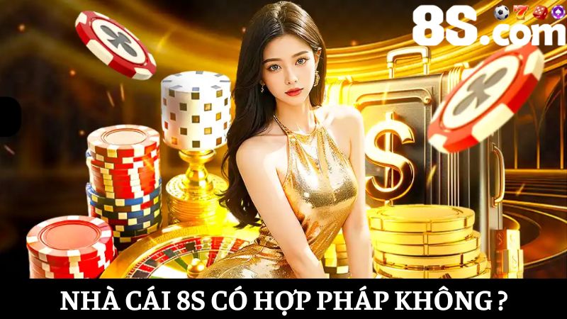 8S có hợp pháp không