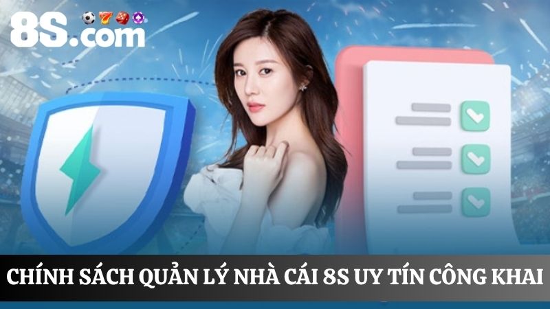 chính sách quản lý nhà cái 8S uy tín