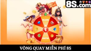 vòng quay miễn phí 8S