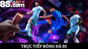 trực tiếp bóng đá 8S