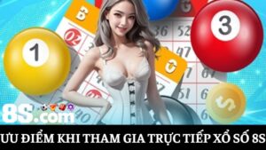 ưu điểm trực tiếp xổ số 8S